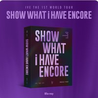 SHOW WHAT I HAVE 藍光光碟 ENCORE Blu-ray