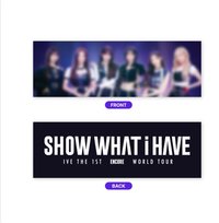 SHOW WHAT I HAVE 手幅 ENCORE 