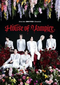 House of Vampire ～Dive into ENHYPEN Chronicle