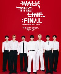 ENHYPEN WORLD TOUR ‘WALK THE LINE’ : FINAL THE CITY SEOUL POP-UP STORE