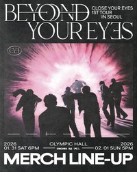 CLOSE YOUR EYES 1ST TOUR [BEYOND YOUR EYES] IN SEOUL MD LINE-UP