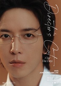 2025 JUNG YONG HWA LIVE 'Director's Cut : Our Fine Days‘
