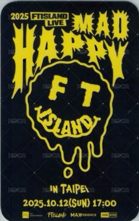 2025 FTISLAND LIVE 'MAD HAPPY' 台北場 10/12 入場卡 / 場限卡  背面