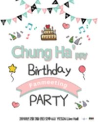 2018 Chung Ha ppy Birthday PARTY Fanmeeting