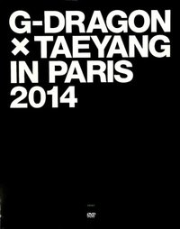 G-DRAGON X TAEYANG IN PARIS 2014 DVD