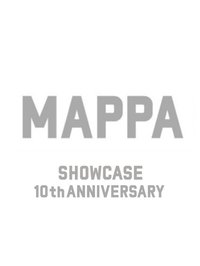 MAPPA 10TH ANNIVERSARY
