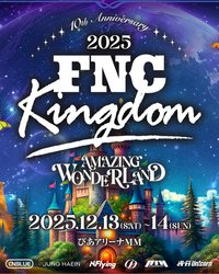 2025 FNC KINGDOM 10TH ANNIVERSARY AMAZING WONDERLAND 