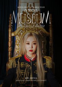 [MUSEUM : an epic of starlit] Moon Byul 1ST WORLD TOUR