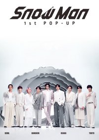 Snow Man 1st POP-UP