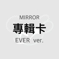 MIRROR 專輯卡 EVER ver.