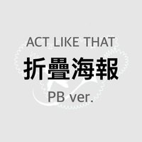 ACT LIKE THAT 折疊海報