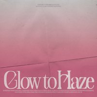6TH MINI ALBUM [𝐆𝐥𝐨𝐰 𝐭𝐨 𝐇𝐚𝐳𝐞]