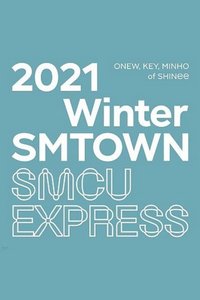 2021 Winter SMTOWN：SMCU EXPRESS
