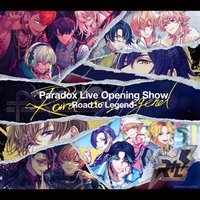 Paradox Live Opening Show -Road to Legend-