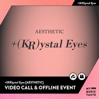 +(KR)ystal Eyes <AESTHETIC> MMT 1.0 簽售