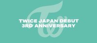 TWICE JAPAN DEBUT 3rd Anniversary