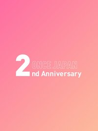 ONCE JAPAN 2rd Anniversary 
