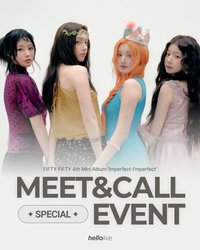 Imperfect-I'mperfect FIFTY FIFTY 4th Mini Album 'Imperfect-I'mperfect' 발매기념⭐MEET&CALL EVENT⭐