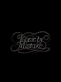 ICONIC BY MISTAKE
