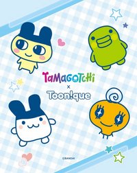 Toonique X Tamagotchi