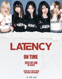2026 LATENCY 1ST LIVE [On Time] IN TAIPEI