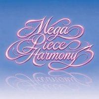 MEGA PIECE HARMONY