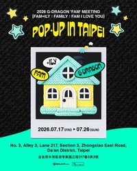 2026 G-DRAGON 'FAM' MEETING POP-UP IN TAIPEI⁠