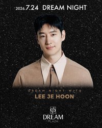 DREAM NIGHT WITH LEE JE HOON