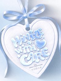 HANDLE WITH CARE