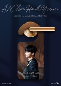 2023 CHAHAKYEON FANMEETING<A!Cha Hak Yeon>