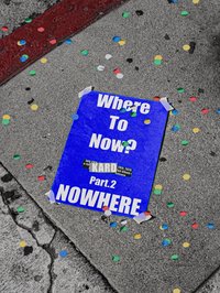 Where To Now? (Part.2) : NOWHERE