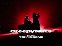 Creepy Nuts - LIVE at TOKYO DOME