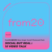 from20 NEW SINGLE 'Social' 1.0 1:1 VIDEO TALK & PHOTOCARD PACK