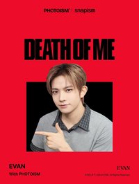 DEATH OF ME PHOTOISM 人生四格