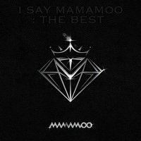 I SAY MAMAMOO:THE BEST