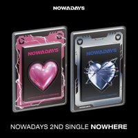 Nowadays 2nd Single NOWHERE