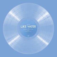 Like Water 黑膠唱片 