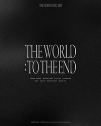 THE WORLD :TO THE END