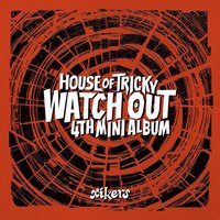 4th HOUSE OF TRICKY : WATCH OUT