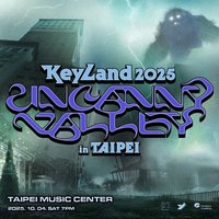 2025 KEYLAND : Uncanny Valley in TAIPEI