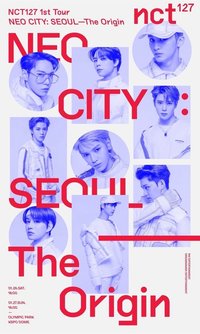 NCT 127 1st Tour 'NEO CITY - The Origin'