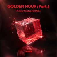 GOLDEN HOUR :  Part.3 In Your Fantasy