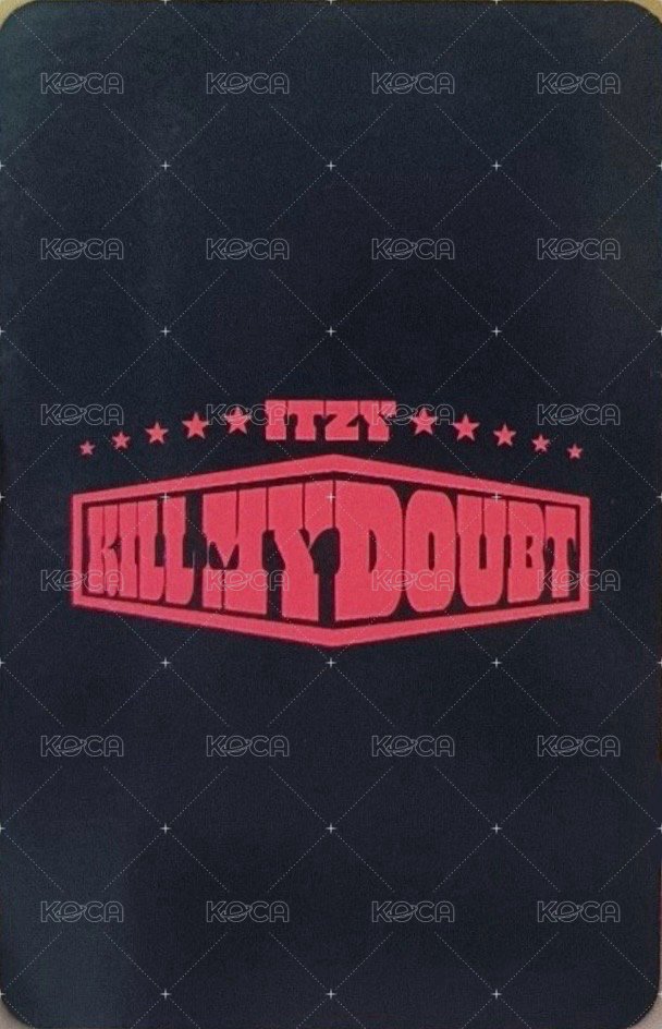 KILL MY DOUBT jyp 預售 特典卡  背面