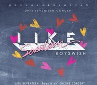 2016 《LIKE SEVENTEEN 'Boys Wish Encore' Concert》