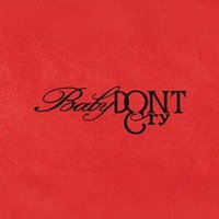 Baby DONT Cry