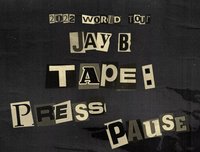JAY B TAPE:PRESS PAUSE